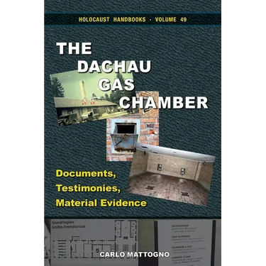 The Dachau Gas Chamber: Documents, Testimonies, Material Evidence