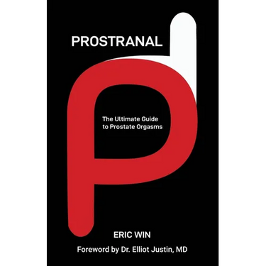 Prostranal: The Ultimate Guide to Prostate Orgasms