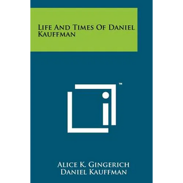 Life and Times of Daniel Kauffman