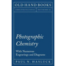 Photographic Chemistry - With Numerous Engravings and Diagrams