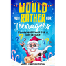 Would you rather for Teenagers: Winter Christmas Edition - Funny questions for a lot of fun - Teen gift books Christmas - Trending questions