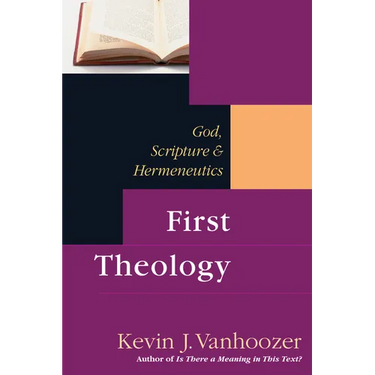 First Theology: God, Scripture & Hermeneutics