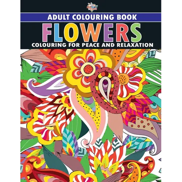Flowers: Colouring Book for Adults (Colouring for Peace and Relaxation)