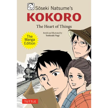Soseki Natsume's Kokoro: The Manga Edition: The Heart of Things