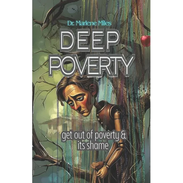 Deep Poverty: get out of poverty & its shame