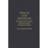 Twelve Step Programs: A Contemporary American Quest for Meaning and Spiritual Renewal