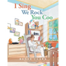 I Sing We Rock You Coo