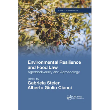 Environmental Resilience and Food Law: Agrobiodiversity and Agroecology