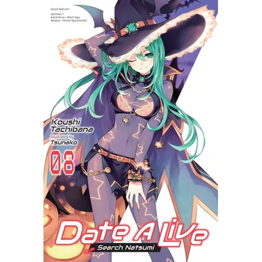 Date a Live, Vol. 8 (Light Novel): Search Natsumi Volume 8