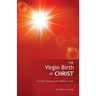 The Virgin Birth of Christ: The Rich Meaning of a Biblical Truth