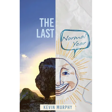The Last Normal Year: Poems by Kevin Murphy