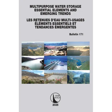 Multipurpose Water Storage Essential Elements and Emerging Trends / Les Retenues d'Eau Multi-Usages Élements Essentiels et Tendances Émergentes: ICOLD