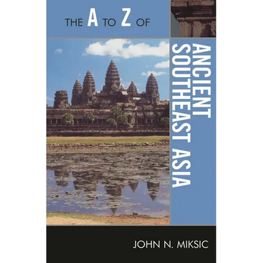 A to Z of Ancient Southeast Asia