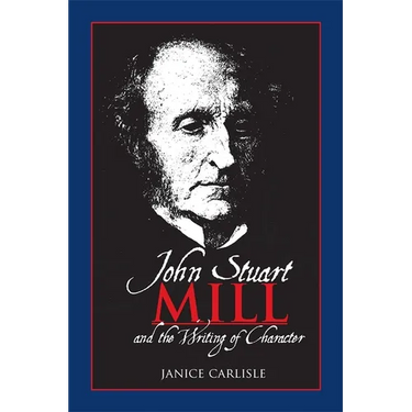 John Stuart Mill and the Writing of Character