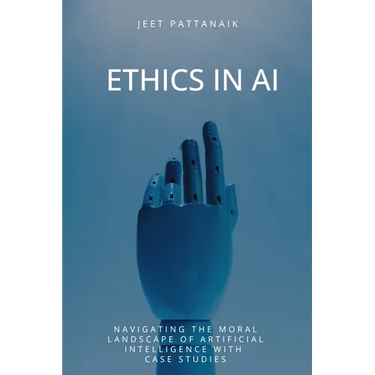 Ethics in AI: Navigating the Moral Landscape of Artificial Intelligence With Case Studies
