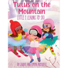 Tutus on the Mountain
