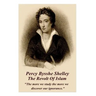 Percy Bysshe Shelley - The Revolt Of Islam: "The more we study the more we discover our ignorance."