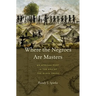 Where the Negroes Are Masters: An African Port in the Era of the Slave Trade