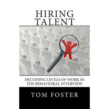 Hiring Talent: Decoding Levels of Work in the Behavioral Interview