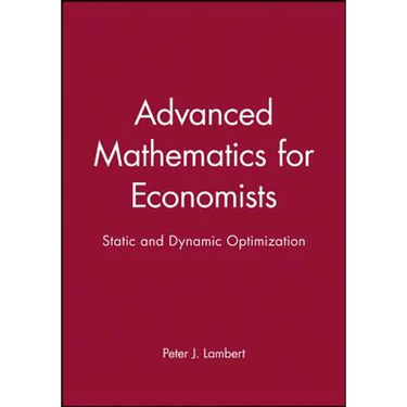 Advanced Math for Economics: Static and Dynamic Optimization