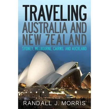 Traveling Australia and New Zealand: Sydney, Melbourne, Cairns, and Auckland