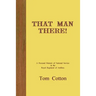 That Man There!