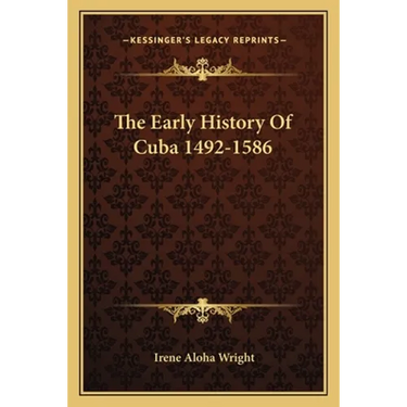 The Early History Of Cuba 1492-1586