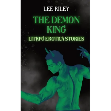 The Demon King: LitRPG Erotic Stories: LitRPG Erotic Stories