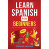 Learn Spanish For Beginners - Learn 80% Of The Language With These 2000 Words!