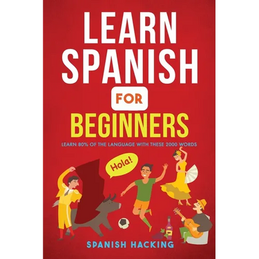 Learn Spanish For Beginners - Learn 80% Of The Language With These 2000 Words!