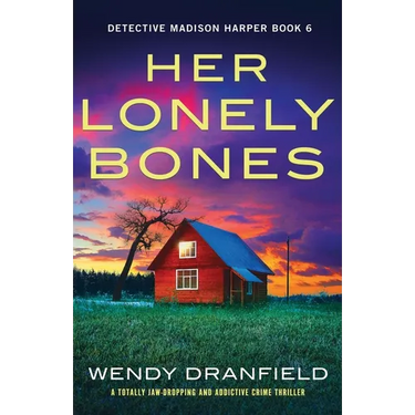 Her Lonely Bones: A totally jaw-dropping and addictive crime thriller