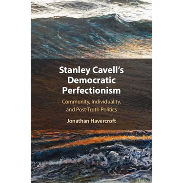 Stanley Cavell's Democratic Perfectionism
