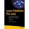 Learn FileMaker Pro 2024: The Comprehensive Guide to Building Custom Databases