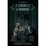 A Chronicle of Horrors: An Anthology
