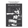 Making Peace Instructor's Manual: A Reading/Writing/Thinking Text on Global Community