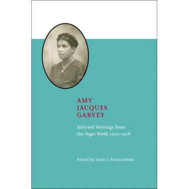 Amy Jacques Garvey: Selected Writings from The Negro World, 1923-1928