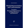 Mental Representation and Consciousness: Towards a Phenomenological Theory of Representation and Reference