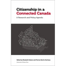 Citizenship in a Connected Canada: A Research and Policy Agenda