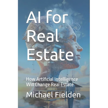 AI for Real Estate: How Artificial Intelligence Will Change Real Estate
