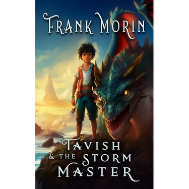 Tavish & The Storm Master: A Middle-Grade Fantasy Epic