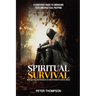 Spiritual Survival: How Faith and Preparedness Go Hand in Hand in a Chaotic World: A Christian's Guide to Embracing Faith and Practical Prepping