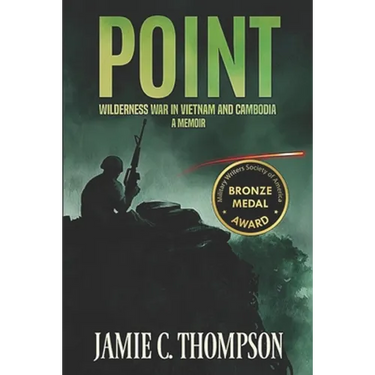 Point: Wilderness War in Vietnam and Cambodia - A Memoir