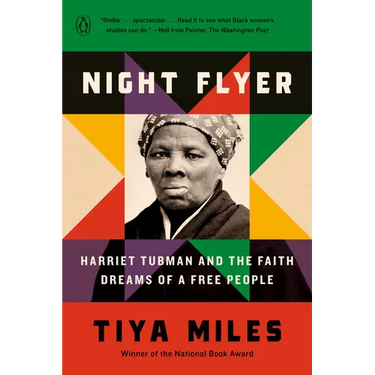 Night Flyer: Harriet Tubman and the Faith Dreams of a Free People