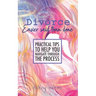 Divorce: Easier Said Than Done: Practical tips to help you navigate through the process