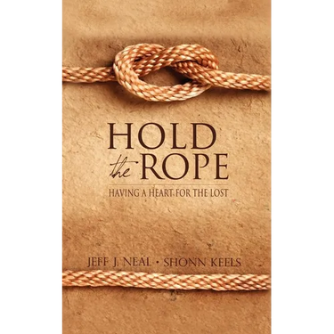 Hold the Rope: Having a Heart for the Lost