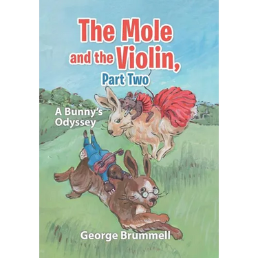 The Mole and the Violin, Part Two: A Bunny's Odyssey