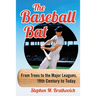 The Baseball Bat: From Trees to the Major Leagues, 19th Century to Today