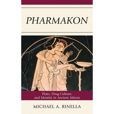 Pharmakon: Plato, Drug Culture, and Identity in Ancient Athens