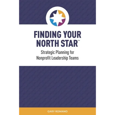 Finding Your North Star: A practical, successful approach for nonprofit strategic planning
