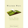 Weather Whys: Facts, Myths, and Oddities